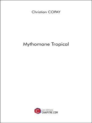 cover image of Mythomane Tropical